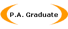 P.A. Graduate