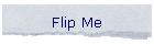 Flip Me