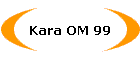 Kara OM 99