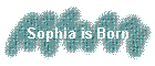 Sophia is Born
