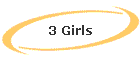 3 Girls
